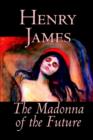The Madonna of the Future by Henry James, Fiction, Literary, Alternative History - Book