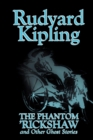 The Phantom 'rickshaw and Other Ghost Stories by Rudyard Kipling, Fiction, Classics, Literary, Horror, Short Stories - Book