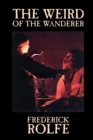 The Weird of the Wanderer by Frederick Rolfe, Fiction, Literary, Action & Adventure - Book