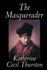 The Masquerader by Katherine Cecil Thurston, Fiction, Literary - Book