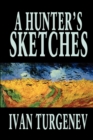 A Hunter's Sketches by Ivan Turgenev, Fiction, Classics, Literary, Short Stories - Book