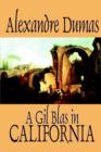 A Gil Blas in California by Alexandre Dumas, Fiction, Literary - Book