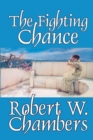 The Fighting Chance by Robert W. Chambers, Fiction, Classics - Book