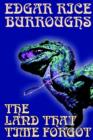 The Land That Time Forgot by Edgar Rice Burroughs, Science Fiction, Fantasy - Book