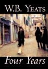 Four Years by W.B.Yeats, Fiction, Fantasy, Literary, Fairy Tales, Folk Tales, Legends & Mythology - Book