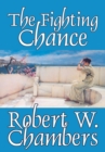 The Fighting Chance by Robert W. Chambers, Fiction, Classics - Book
