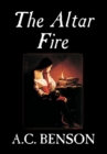 The Altar Fire by A.C. Benson, Fiction - Book