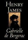 Gabrielle de Bergerac by Henry James, Fiction, Classics, Literary - Book