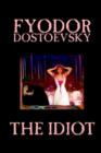 The Idiot by Fyodor Mikhailovich Dostoevsky, Fiction, Classics - Book