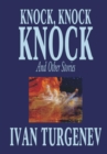 Knock, Knock, Knock and Other Stories by Ivan Turgenev, Fiction, Classics, Literary, Horror, Short Stories - Book