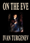 On the Eve by Ivan Turgenev, Fiction, Classics, Literary, Romance - Book