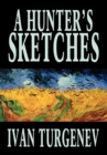 A Hunter's Sketches by Ivan Turgenev, Fiction, Classics, Literary, Short Stories - Book