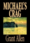 Michael's Crag by Grant Allen, Fiction - Book
