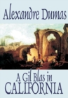 A Gil Blas in California by Alexandre Dumas, Fiction, Literary - Book