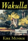 Wakulla by Kirk Munroe, Fiction, Literary - Book