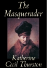 The Masquerader by Katherine Cecil Thurston, Fiction, Literary - Book