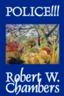 Police!!! by Robert W. Chambers, Fiction, Occult & Supernatural, Horror - Book