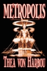 Metropolis by Thea Von Harbou, Science Fiction - Book