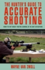 Hunter's Guide to Accurate Shooting : How To Hit What You're Aiming At In Any Situation - Book