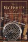 The Fly Fisher's Craft : The Art and History of Fly Tying - Book