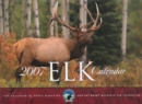 2007 Elk Calendar : The Calendar of Bugle Magazine and the Rocky Mountain Elk Foundation - Book