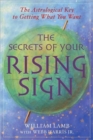 The Secrets of Your Rising Sign : The Astrological Key to Getting What You Want - Book