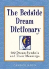 The Bedside Dream Dictionary : 500 Dream Symbols and Their Meanings - Book