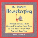 10-minute Housekeeping : Hundreds of Easy Tips to Clean and Straighten Every Room of Your House - Even When You Don't Have Time - Book