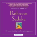 Little Book of Bathroom Sudoku : 160 Brain-Straining Number Placing Games - Book