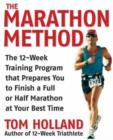 The Marathon Method : The 16-Week Training Program That Prepares You to Finish a Full or Half Marathon at Your Best Time - Book