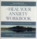 Heal Your Anxiety Workbook : New Technique for Moving from Panic to Inner Peace - Book