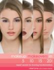 Makeup Makeovers in 5, 10, 15, and 20 Minutes : Expert Secrets for Stunning Transformations - Book