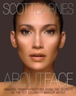 About Face : Amazing Transformations Using the Secrets of the Top Celebrity Makeup Artist - Book