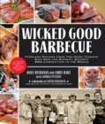 Wicked Good Barbecue : Fearless Recipes from Two Damn Yankees Who Have Won the Biggest, Baddest Bbq Competition in the World - Book