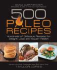 500 Paleo Recipes : Hundreds of Delicious Recipes for Weight Loss and Super Health - Book