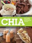 Superfoods for Life, Chia : - Boost Stamina - Aid Weight Loss - Improve Digestion - 75 Recipes - Book