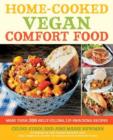 Home-Cooked Vegan Comfort Food : More Than 200 Belly-Filling, Lip-Smacking Recipes - Book