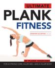 Ultimate Plank Fitness : For a Strong Core, Killer ABS - and a Killer Body - Book