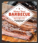 Wicked Good Barbecue : Fearless Recipes From Two Damn Yankees Who have Won the Biggest,  Baddest BBQ Competition in the World - Book