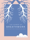The Power of Breathwork : Simple Practices to Promote Wellbeing Volume 1 - Book
