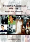 Working Americans, 1880-2007 - Volume 8: Immigrants - Book