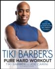 Tiki Barber's Pure Hard Workout : Stop Wasting Time and Start Building Real Strength and Muscle - Book