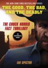 Good, the Bad, and the Deadly : The Chuck Norris Fact Thrillogy - Book