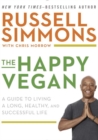The Happy Vegan : A Guide to Living a Long, Healthy, and Successful Life - Book