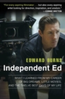 Independent Ed : What I learned from My Career of Big Dreams, Little Movies, and the Twelve Best Days of My Life - Book