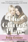 The Glitter Plan : How we Started Juicy Couture for £200 and Turned it into a Global Brand - Book