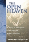 The Open Heaven : A Study of Apocalyptic in Judaism and Early Christianity - Book