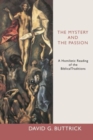 Mystery and the Passion : A Homiletic Reading of the Gospel Traditions - Book