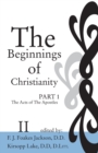 The Beginnings of Christianity : The Acts of the Apostles - Book