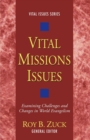 Vital Missions Issues : Examining Challenges and Changes in World Evangelism - Book